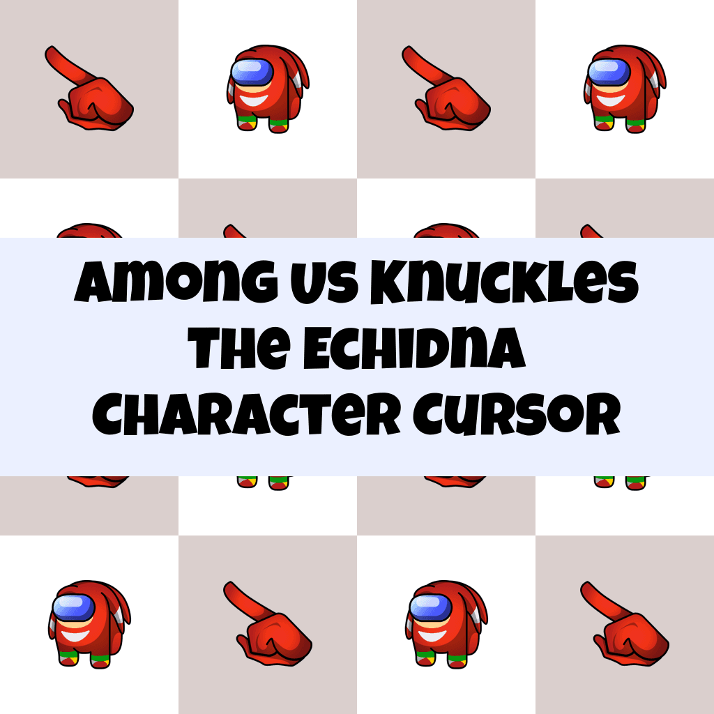 Preview Among Us Knuckles the Echidna Character cursor custom cursor pack